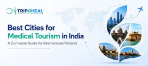 Read more about the article Best Cities for Medical Tourism in India A Complete Guide for International Patients