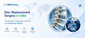 Read more about the article Disc Replacement Surgery in India – Top Hospitals & Affordable Treatment for International Patients