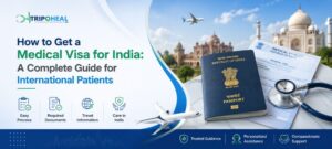 Read more about the article How to Get a Medical Visa for India: A Complete Guide for International Patients